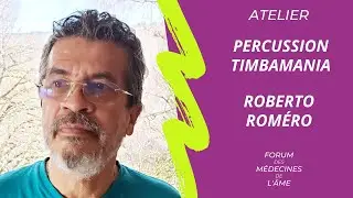 Atelier de percussions et rythme de la Vie avec  Roberto ROMERO - Forum 2021