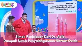 Simak Penjelasan Dari Dr. Adib, Dampak Buruk Penyalahgunaan Nitrous Oxide - BROWNIS (27/1/26) P2