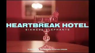 SIAMESE ELEPHANTS - HEARTBREAK HOTEL (official video)