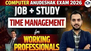 Computer Anudeshak 2026 | How to Manage Job + Study Effectively? Time Management for Working Student