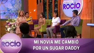 Mi novia me cambió por un sugar daddy. | Programa del 10 de enero del 2023 | Acércate a Rocío