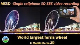 World Largest Ferris Wheel, Dubai, UAE in VR 3D SBS (Single cellphone VR 3D SBS video recording)