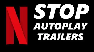 How to Stop Netflix Autoplay Trailers