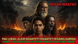 SANTET KEJAM DI DESA JAWA, LURAH JUJUR NYARIS TEWAS PETANI TUA KORBANKAN NYAWA DENGAN AJIAN KI SEMAR