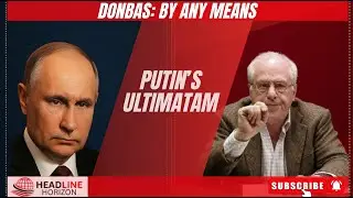 Putin&rsquo;s New Ultimatum Donbas &lsquo;By Any Means&rsquo; &mdash; Ukraine Rushes Into U S  Backed Peace Talks