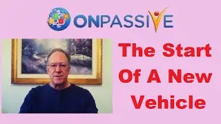 ONPASSIVE 💎 THE START OF A NEW VEHICLE 💎 by Mike Ellis 💎