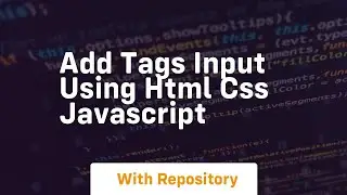 Add tags input using html css javascript