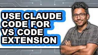 How to Use Claude Code for Vs Code Extension - Which Is Better?