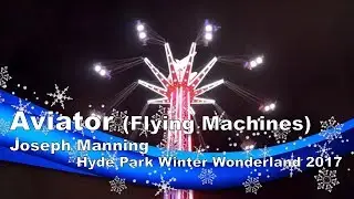 Aviator (Flying Machines) - Joseph Manning @ Hyde Park Winter Wonderland 2017