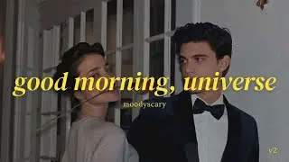 moodyscary - good morning universe (official lyric video) v2.