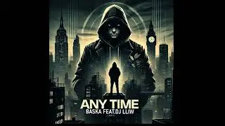 Baska Featuring DJ LLiw - Any Time