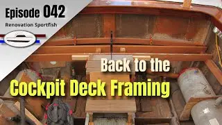 Cockpit Deck Framing. Fitting deck beams at the transom - Boat Restoration EP042 (2019)