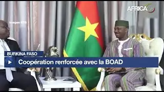 Burkina Faso : coop&eacute;ration renforc&eacute;e avec la BOAD