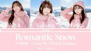 Romantic Snow - NMB48 | Cover By LWD42