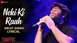Neki Ki Raah - Lyrical song Arijit Singh & Mithoon | Manoj Bajpayee & Divya Dutta | Traffic