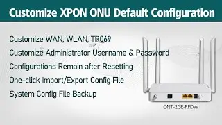 How to Customize the Default Configurations for Softel XPON ONU | WAN/WLAN/TR069/Username&Password