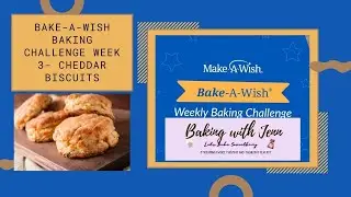 Bake-A-Wish Challenge Week 3