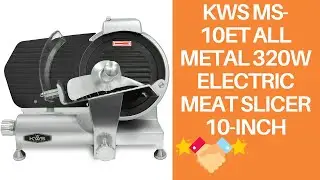 KWS MS-10ET All Metal 320W Electric Meat Slicer 10-Inch with Non-sticky Teflon Blade Overview