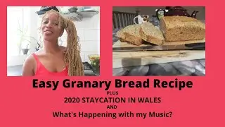 Staycation to Wales Where I made Granary Bread. Plus New York Music News