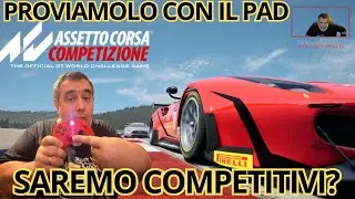 ASSETTO CORSA COMPETIZIONE GAMEPLAY PC 4070 TI PROVIAMOLO CON IL PAD