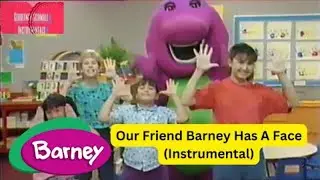 Barney : Our Friend Barney Has A Face (Instrumental)