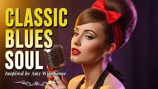 Retro Blues & Soul Hits 2025 | Amy Winehouse&ndash;Style Love Collection