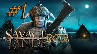 Savage Lands Beta - And The Beta Begins...For Us | #1