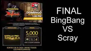 RAKION TORNEO OFICIAL LP20% (FINAL) SCRAY VS BINGBANG 2018