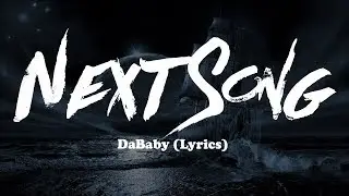 DaBaby - Next Song (Lyrics)
