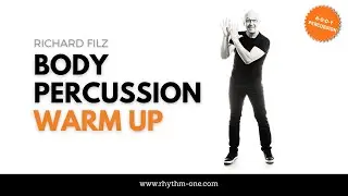 BODY PERCUSSION Warm Up  // TUTORIAL (Richard Filz)