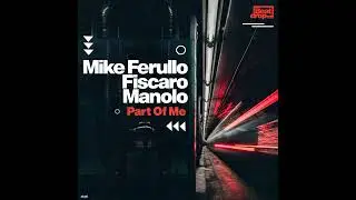 Mike Ferullo, Fiscaro, Manolo - Part of Me