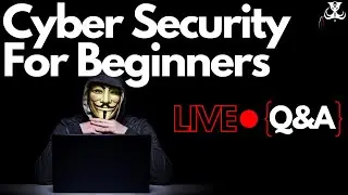Cybersecurity For Beginners LIVE Q&A