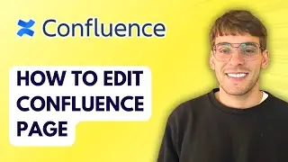 How to Edit Confluence Page [2026 Full Guide]