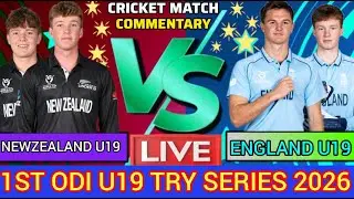 New Zealand U19 vs England U19 1st ODI Live Commentary 🏏 | NZ U19 vs ENG U19 Tri Series 2026
