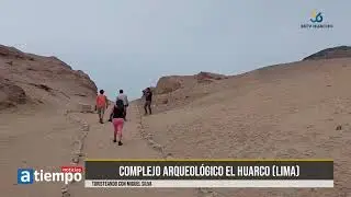 TURISTEANDO CON MIGUEL SILVA: COMPLEJO ARQUEOL&Oacute;GICO EL HUARCO (LIMA)