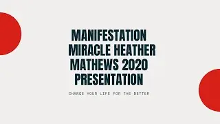 Manifestation Miracle Heather Mathews 2020 Presentation - manifestation miracle review