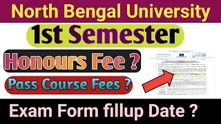 NBU| 1st Sem Exam Fee Details| Honours/Pass Course ফি কতো? Exam Form Fillup & Fees structure ?