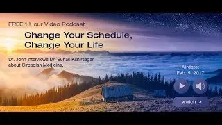 Change Your Schedule, Change Your Life - Dr. Suhas Kshirsagar | John Douillard's LifeSpa