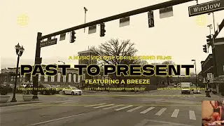 A Breeze - Past To Present | Indie Rap Visual