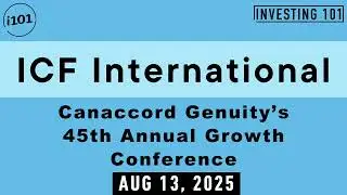 ICF International Canaccord Genuity&rsquo;s 45th Annual Growth Conference | Aug 13, 2025