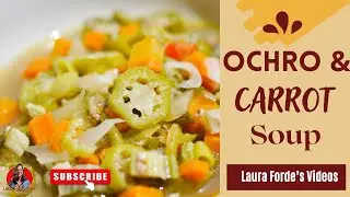 Ochro and Carrot Soup
