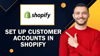 How to Set Up Customer Accounts in Shopify | Easy Tutorial