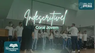 Indescritível - Coral Jovem