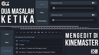 Masalah Di KineMaster & Solusinya |KimAxel
