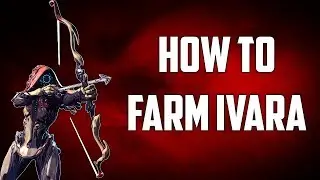 Warframe: How To Get Ivara