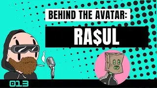 Ra$ul (theknowbody.eth) | EP.013 | Behind the Avatar