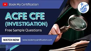 ACFE CFE Investigation Free Sample Questions | Book My Certification
