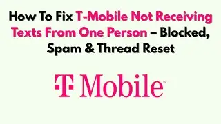 Как исправить ситуацию, когда T-Mobile не получает текстовые сообщения от одного человека: заблок...