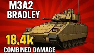 My best game on M3A2 Bradley with 18.4k combined damage | WoT Modern Armor