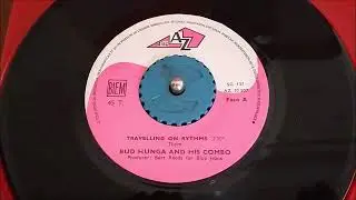 Bud Hunga And His Combo ♫ Travelling On Rythms ♫ French Disc AZ AZ 10 507 ℗ 1969